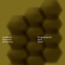 Programación Auditorio Nacional de Música. ABRIL 2026