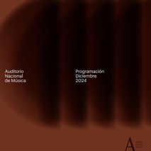 Programación Auditorio Nacional de Música. DICIEMBRE 2024