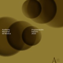 Programación Auditorio Nacional de Música. FEBRERO 2025