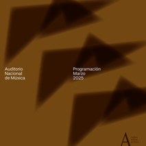 Programación Auditorio Nacional de Música. MARZO 2025