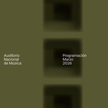 Programación Auditorio Nacional de Música. MARZO 2026