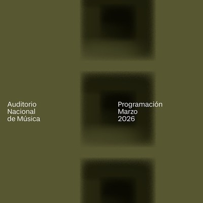Programación Auditorio Nacional de Música. MARZO 2026