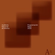 Programación Auditorio Nacional de Música. MAYO 2025