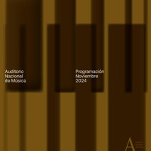 Programación Auditorio Nacional de Música. NOVIEMBRE 2024