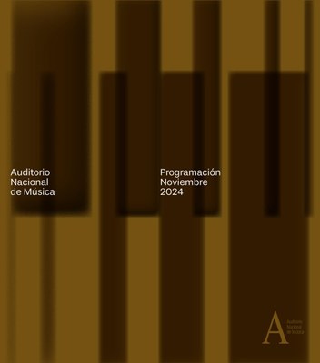 Programación Auditorio Nacional de Música. NOVIEMBRE 2024
