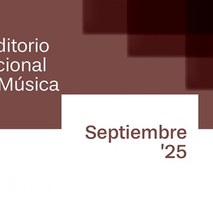 Programación Auditorio Nacional de Música. SEPTIEMBRE 2025